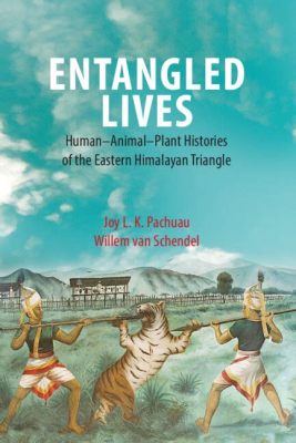  Entangled Lives - A Tapestry of Love, Loss and Cultural Crossroads